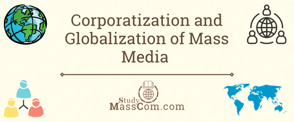 Corporatization and Globalization of mass media